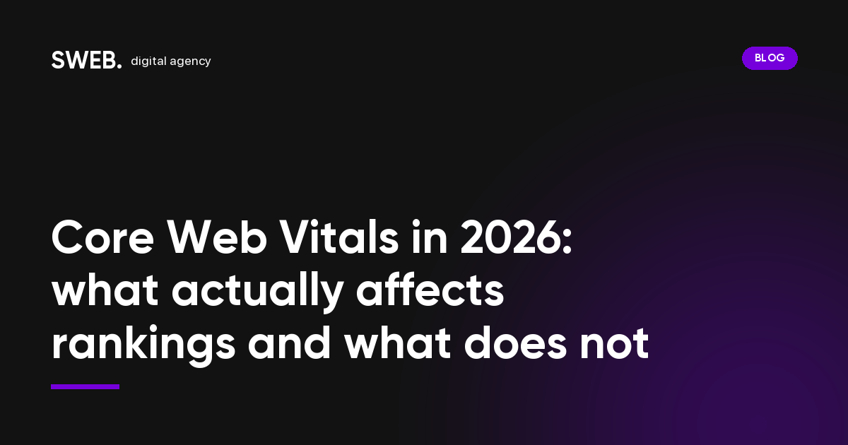 Core Web Vitals in 2026: what actually affects rankings and what does not
