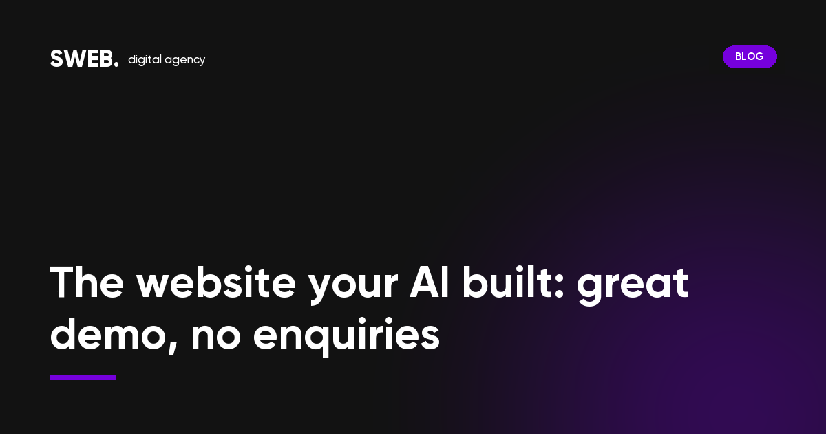 The website your AI built: great demo, no enquiries