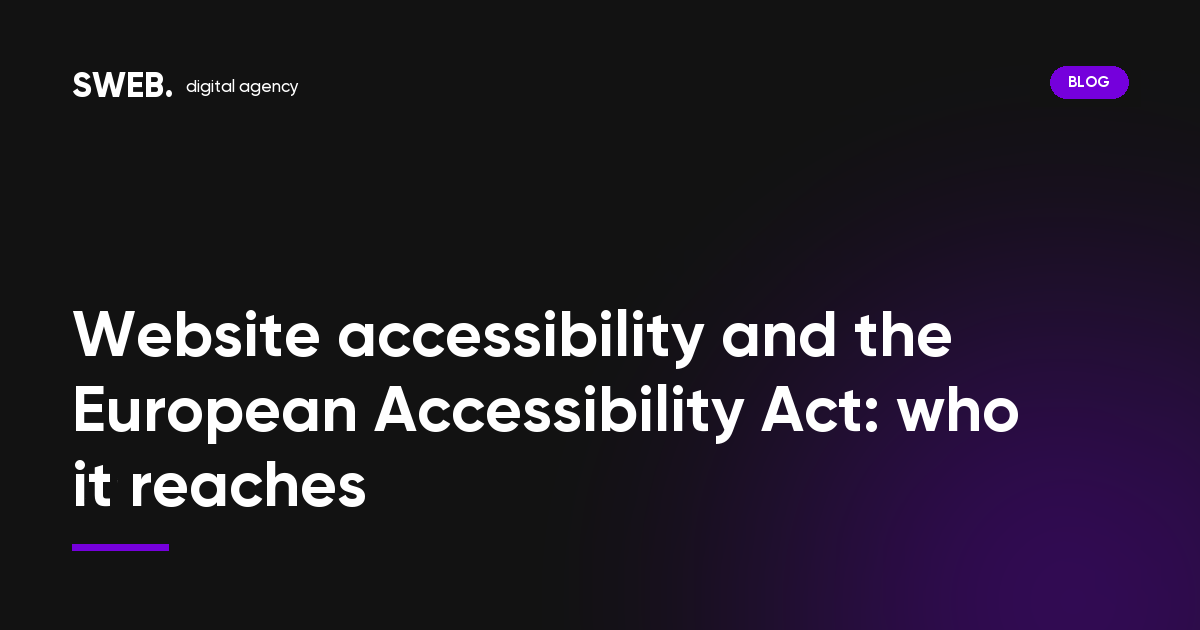 Website accessibility and the European Accessibility Act: who it reaches