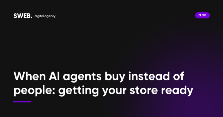 When AI agents buy instead of people: getting your store ready